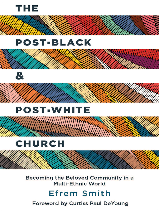 Title details for The Post-Black and Post-White Church by Efrem Smith - Available
